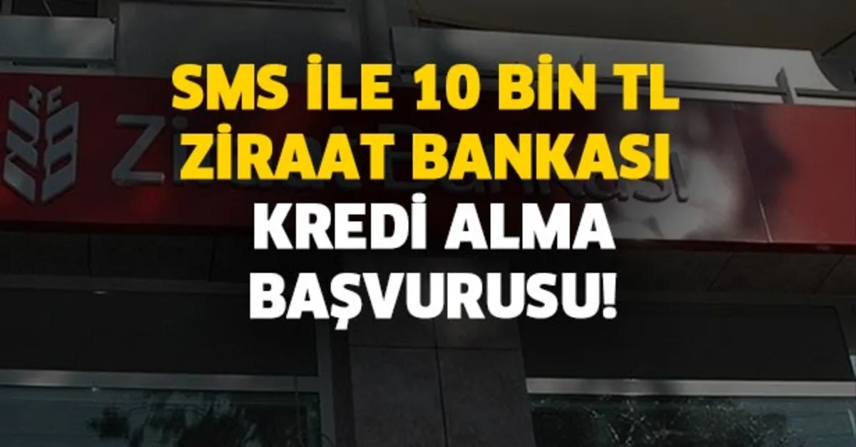 10 000 tl ziraat bankasi kredisi yatti
