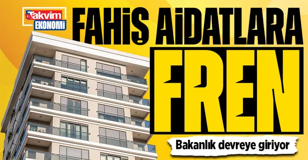 Bakanlık devreye giriyor: Fahiş aidatlara fren!