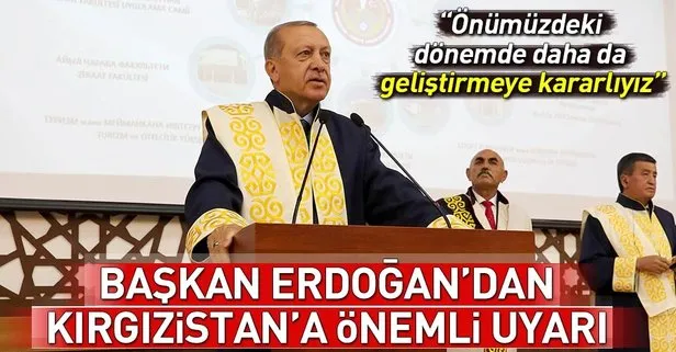 Başkan Erdoğandan Kırgızistana önemli uyarı