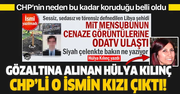 Gözaltına alınan ODA TV muhabiri Hülya Kılınç'ın CHP'li Bektaş Kılınç'ın kızı olduğu ortaya çıktı!