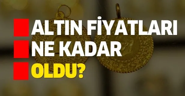 Altın fiyatları ne kadar oldu?