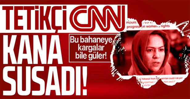 ABD'nin medya tetikçisi CNN Afganistan üzerinden emperyalist açlık çekiyor! Tepki çeken haber