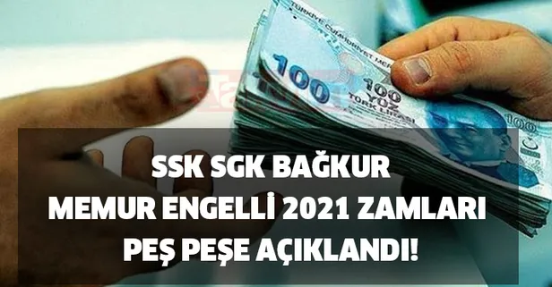 2021 SSK, SGK, Bağkur, emekli, memur, engelli zamları peş peşe açıklandı! İşte aile yardımı ve en düşük maaşlar listesi
