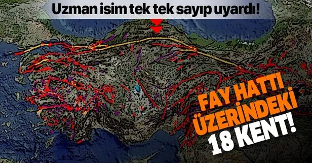 Deprem bilimcileri açıkladı! İşte fay hattı üzerindeki 18 kent