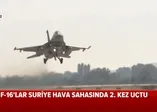 Son dakika! Türk F-16'lar Suriye hava sahasında 2. kez uçtu