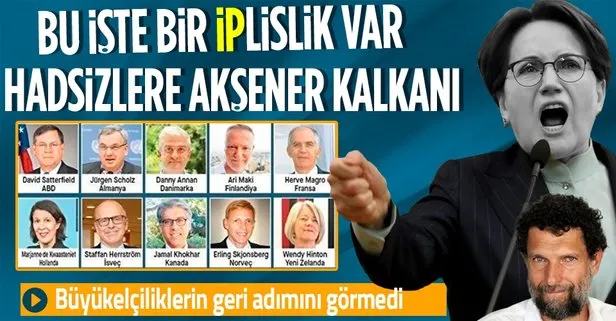 Meral Akşener 10 hadsiz Büyükelçiyi aklama peşine düştü: Osman Kavala konusu iç mesele değil