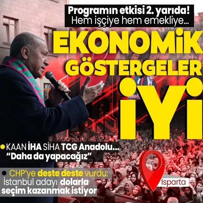 Başkan Erdoğan’dan Isparta mitinginde önemli açıklamalar: Enflasyon düştükçe etkisi işçiye emekliye yansıyacak