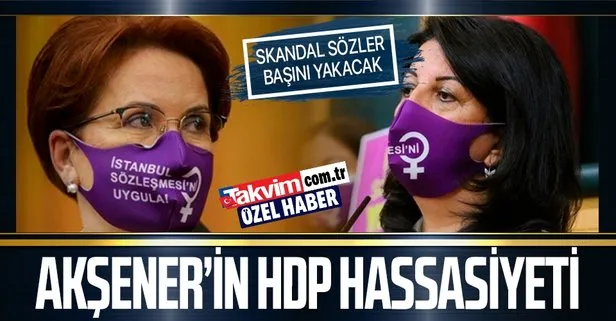 İYİ Parti Genel Başkanı Meral Akşener HDP’yi korudu
