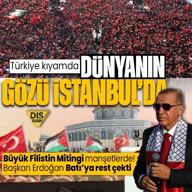 Türkiye kıyamda dünyanın gözü İstanbul’da! Başkan Erdoğan Tel Aviv’e rest çekti: Büyük Filistin mitingi dört bir yanda takip ediliyor