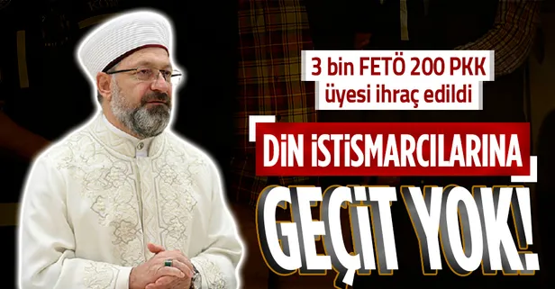 Diyanet İşleri Başkanı Prof. Dr. Ali Erbaş'dan din istismarı yapan illegal örgütlerle mücadele mesajı