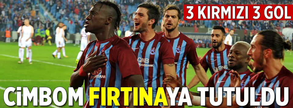 Cimbom ’Fırtına’ya tutuldu