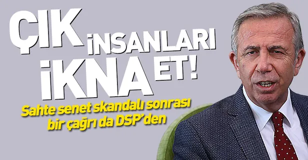 DSP Ankara adayı Haydar Yılmaz'dan Mansur Yavaş'a sahte senet çağrısı