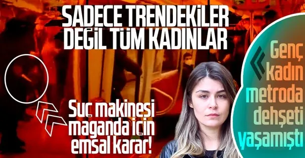 Kadıköy’deki metro magandasıyla ilgili şoke eden gerçek! Savcıdan manifesto gibi sevk yazısı: Saldırı bütün kadınlara!