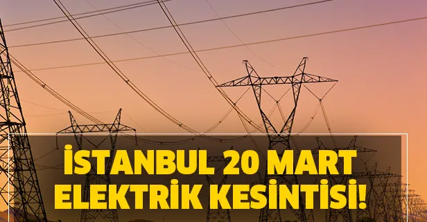 20 Mart İstanbul elektrik kesintisi! İstanbul’da elektrikler ne zaman gelecek? BEDAŞ planlı kesintiler…
