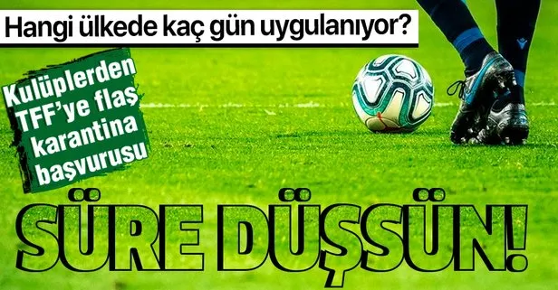 SON DAKİKA: Türk futbolunda gündem karantina süresi! Hangi ülke Kovid-19’lu futbolculara kaç gün karantina uyguluyor?