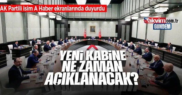 Yeni Kabine ne zaman açıklanacak? AK Partili Ali İhsan Yavuz, A Haber ekranlarında duyurdu