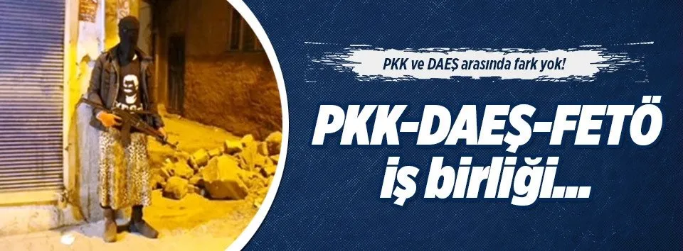 PKK ve DAEŞ arasında fark yok