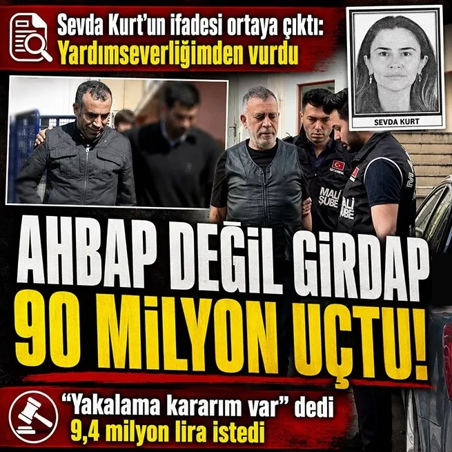 Ahbap soruşturmasında Sevda Kurt’un ifadesi ortaya çıktı: Haluk Levent’e 90 milyon liralık suçlama