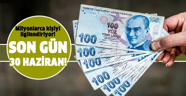 Milyonlarca kişiyi ilgilendiriyor! Son gün 30 Haziran!