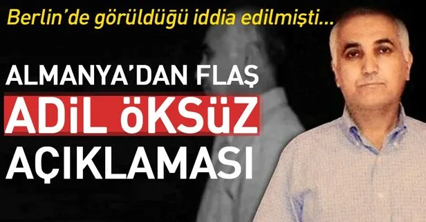 Almanyadan flaş Adil Öksüz açıklaması!