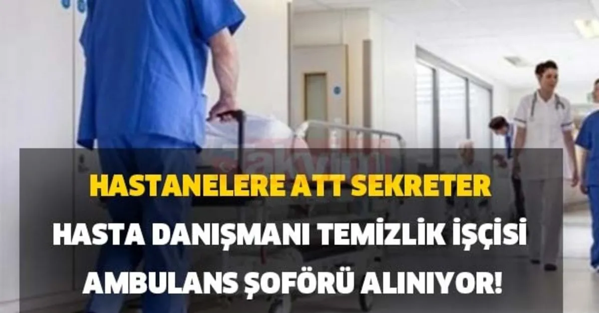 Hastaneye Att Sekreter Hasta Danismani Ambulans Soforu Is Basvurusu Takvim