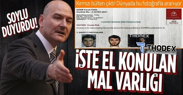 SON DAKİKA: Interpol, Thodex’in kurucusu Faruk Fatih Özer’e kırmızı bülten çıkardı! Bakan Soylu’dan flaş açıklama