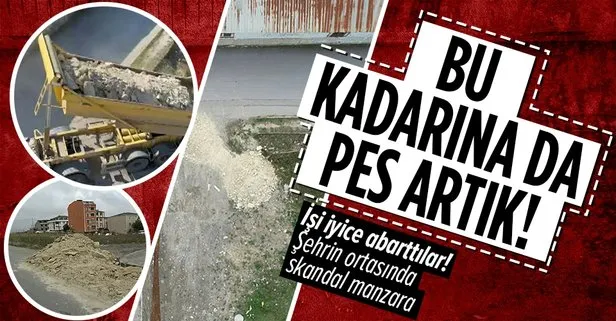 İstanbul’da kaçak hafriyat skandalı! Güpegündüz boş arsaya döküm yapıp kaçtılar