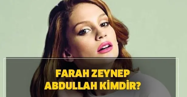 Farah Zeynep Abdullah kimdir? Farah Zeynep Abdullah Reynmenn ile sevgili mi?