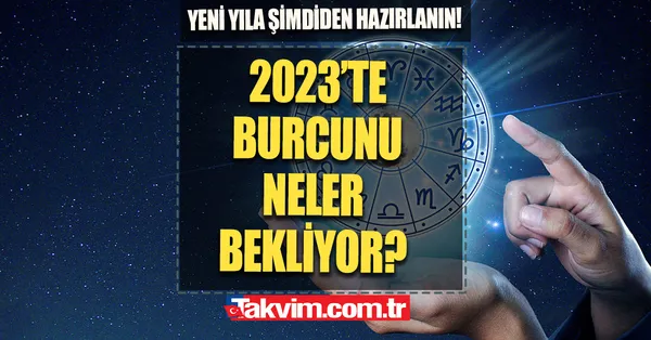 2023’te burcunuzu bunlar bekliyor! Yeni yılda en şanslılar, bela kederden kurtulmayacaklar, evlenecekler açıklandı!