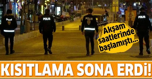 Sokağa çıkma kısıtlaması sona erdi
