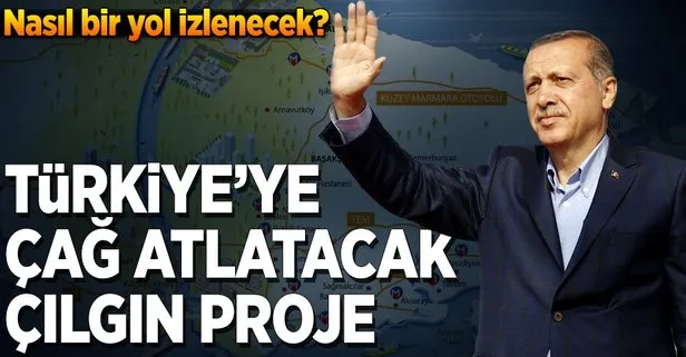 Çılgın Proje Türkiye’ye çağ atlatacak
