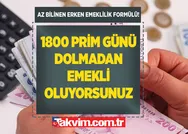 10 yıl sigorta 1800 prim günü dolanlar o kişiler erken emekli olacak şartlar belirlendi! SGK peş peşe açıkladı 4A 4B 4C sigortalılar dikkat!