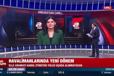 Havalimanlarında yeni dönem! İşte detaylar...