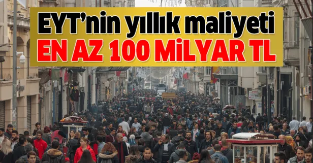 Eyt Nin Turkiye Ye Yillik Maliyeti En Az 100 Milyar Tl Takvim