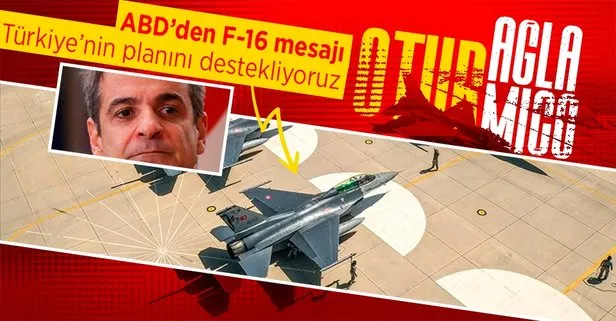 ABD’den F-16 mesajı: Türkiye’nin flilosunu modernize etme planlarını destekliyoruz