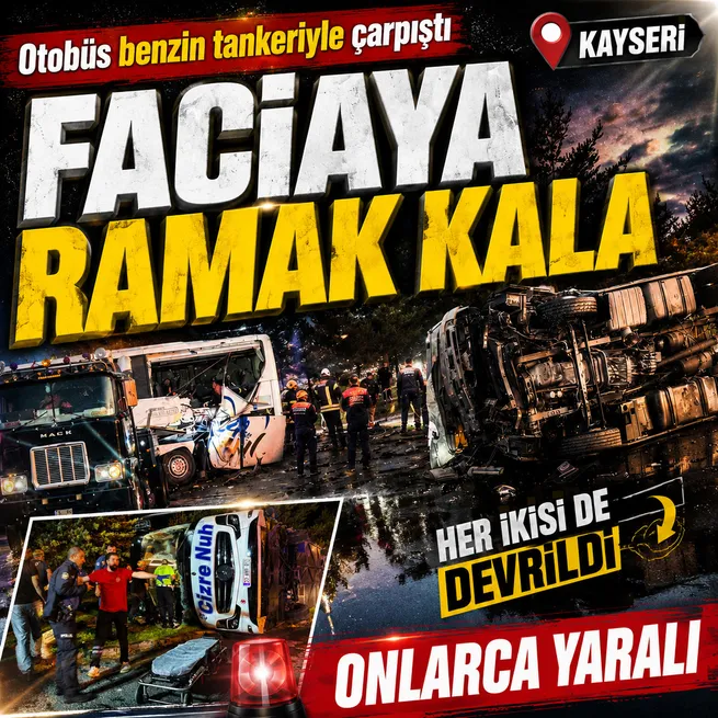 Kayseride faciaya ramak kala: Otobüs benzin tankeriyle çarpıştı