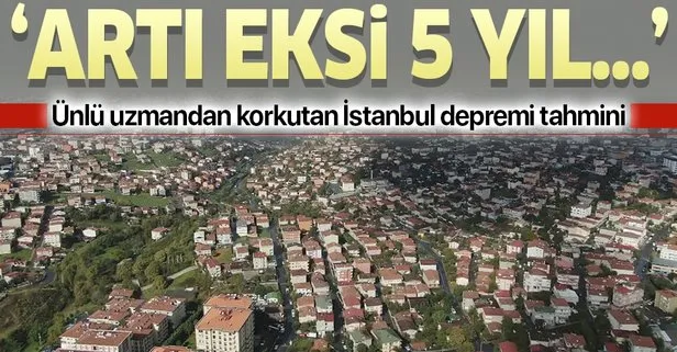 Ünlü deprem uzmanı beklenen İstanbul depremiyle ilgili tarih verdi: Artı eksi 5 yıl...