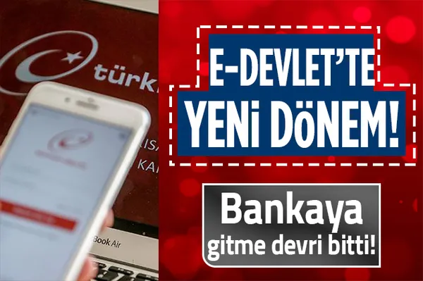 Bankaya gitme devri bitti! e-Devlet'te yeni dönem-1