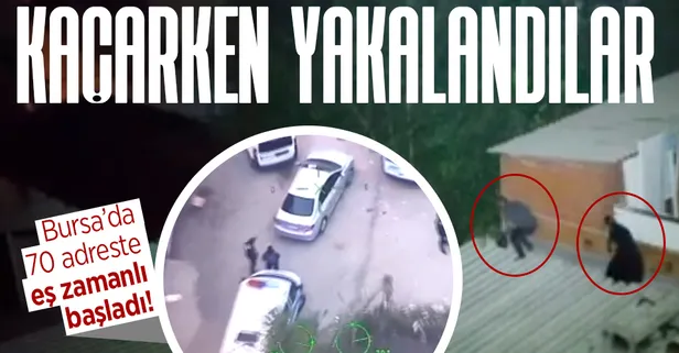 Bursa'da Kökünü Kurutma Operasyonu: 110 şüpheli hakkında gözaltı kararı verildi