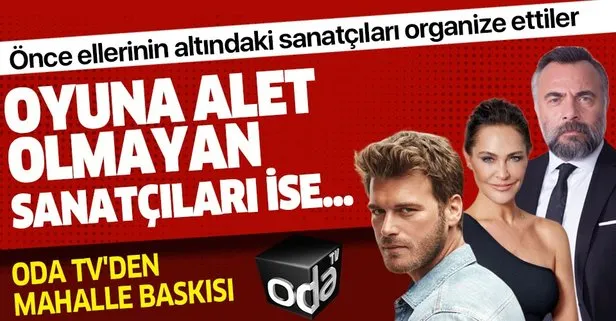 Skandal bölücülük hamlesi! Oda TV CHP’ye destek vermeyen sanatçıları listeleyerek mahalle baskısına başladı