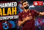Muhammed Salah Trabzonspor’da!