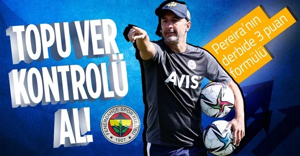 Fenerbahçe Galatasaray derbisinde gol için acele etmeyecek, hatayı bekleyecek