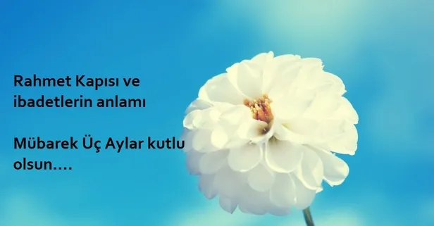 Mübarek Üç Aylar mesajları sözleri! (Resimli) En güzel anlamlı dualı Üç Aylar mesajları yazılı kısa uzun!