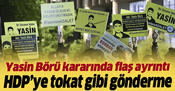 Yasin Börü kararında flaş ayrıntı! HDP’ye tokat gibi gönderme