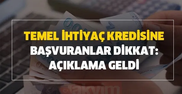 Temel ihtiyaç kredisine başvuran milyonlar dikkat: Açıklama geldi