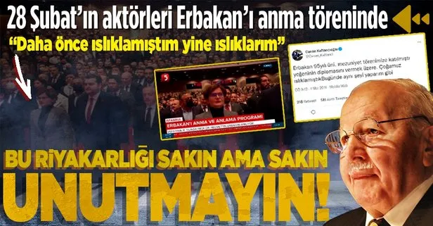 Riyakarlık! Erbakan’ı anan isimlere bir bakın...