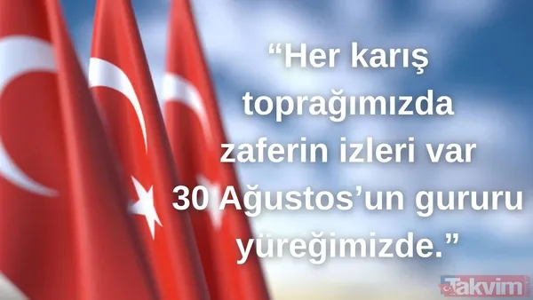 "Her Karış Toprağımızda Zaferin İzleri Var; 30 Ağustos'un Gururu Yüreğimizde."