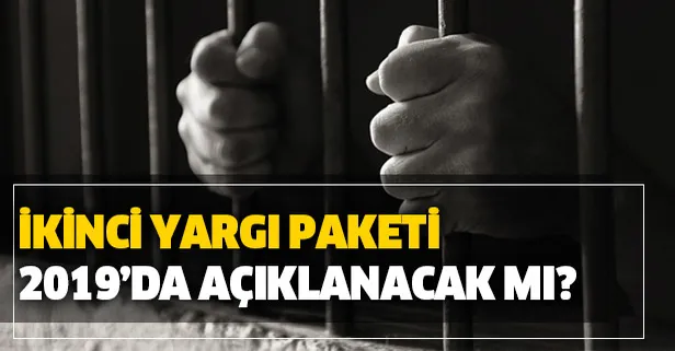 İkinci yargı paketi 2019'da açıklanacak mı? Af yasası ve ceza indirimi yasası ne zaman çıkacak?-1