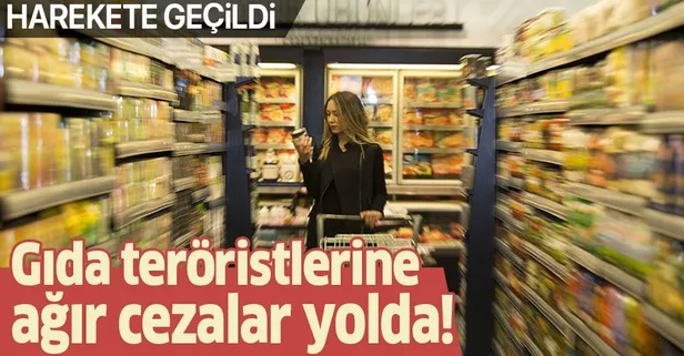 Son dakika: Gıda teröristlerine ağır cezalar geliyor