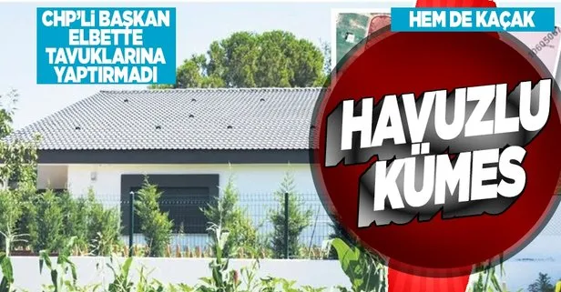 CHP’li Kemalpaşa Belediye Başkanı Rıdvan Karakayalı’nın kaçak havuzlu villa için ’kümes’ başvurusu yaptığı ortaya çıktı